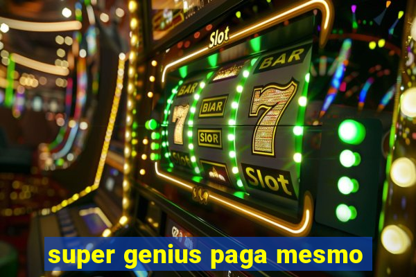 super genius paga mesmo