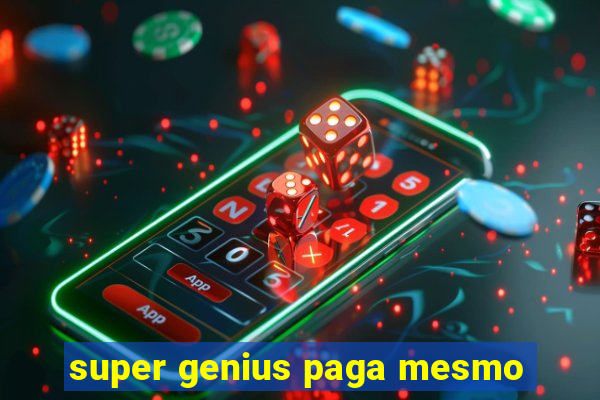 super genius paga mesmo