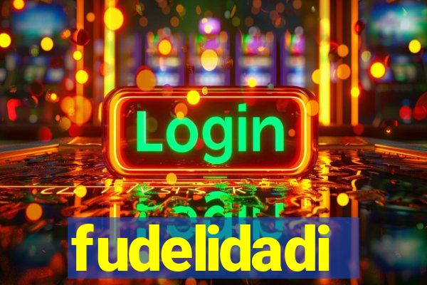 fudelidadi