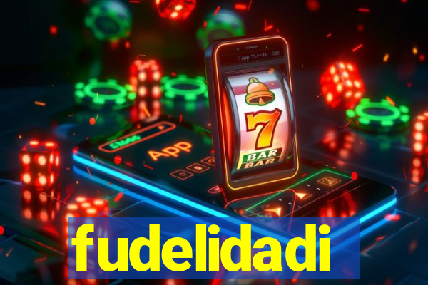 fudelidadi