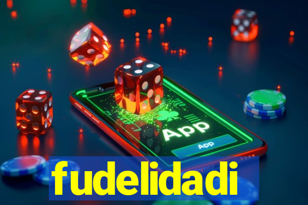 fudelidadi