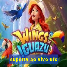 supertv ao vivo ufc