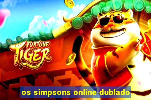 os simpsons online dublado