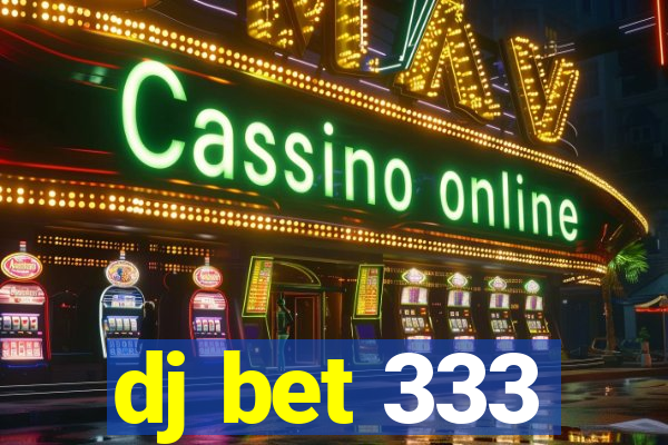 dj bet 333