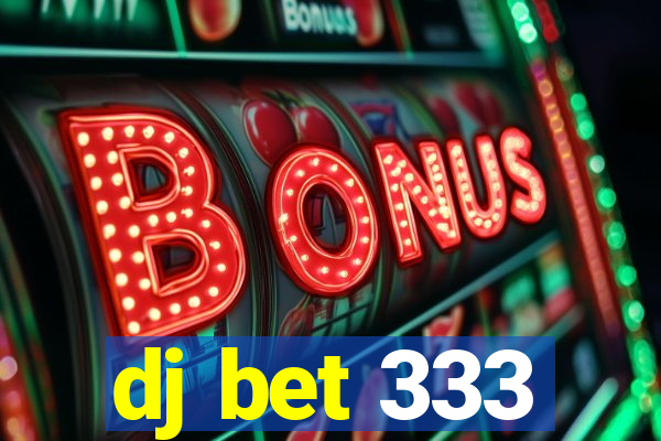 dj bet 333