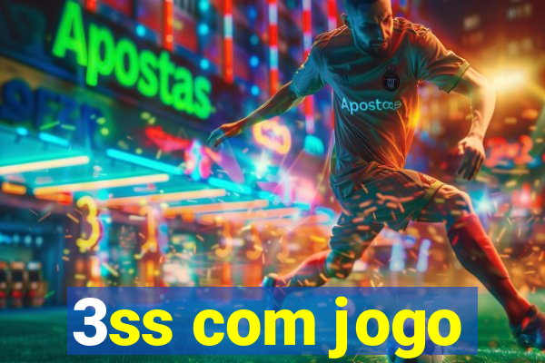 3ss com jogo