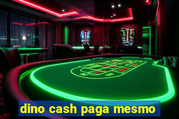 dino cash paga mesmo