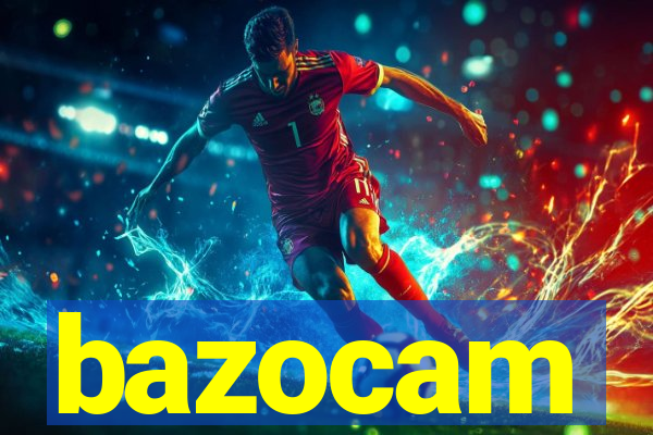 bazocam