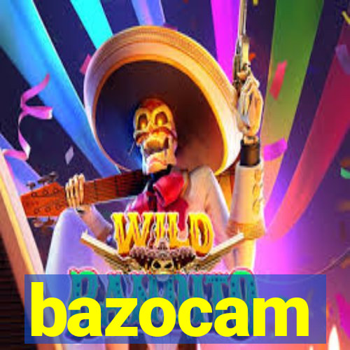 bazocam