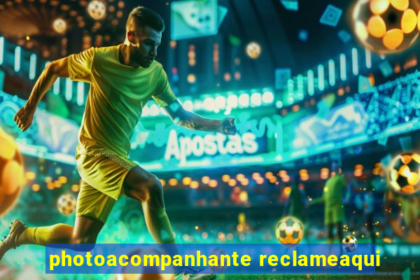 photoacompanhante reclameaqui