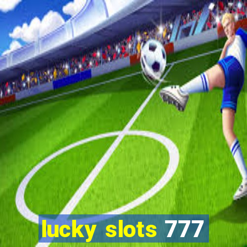 lucky slots 777