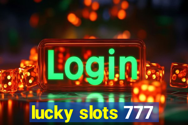 lucky slots 777