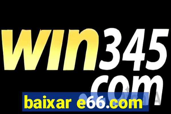 baixar e66.com