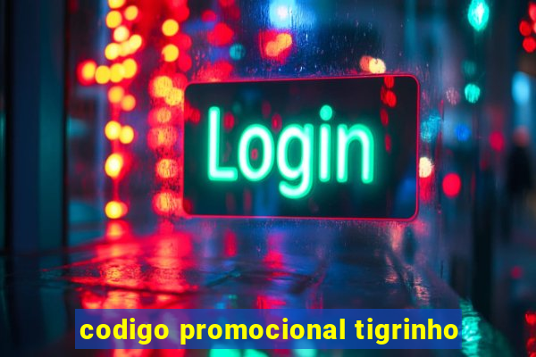 codigo promocional tigrinho