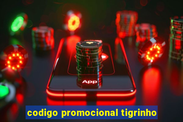 codigo promocional tigrinho