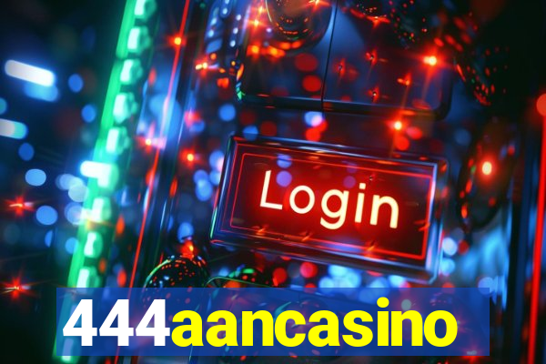 444aancasino