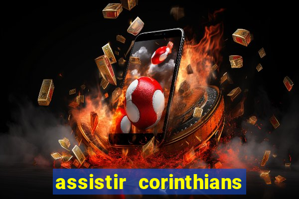 assistir corinthians fut max