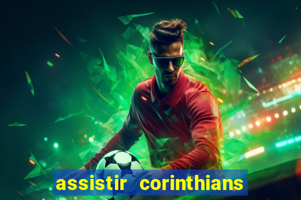 assistir corinthians fut max