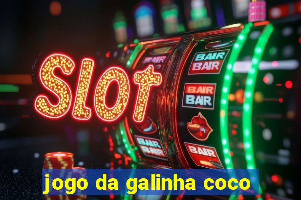 jogo da galinha coco