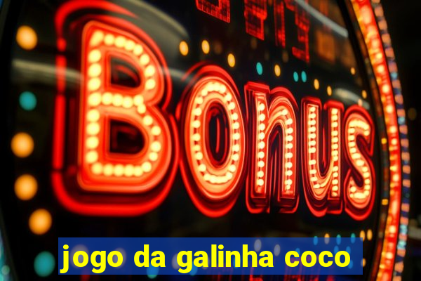 jogo da galinha coco