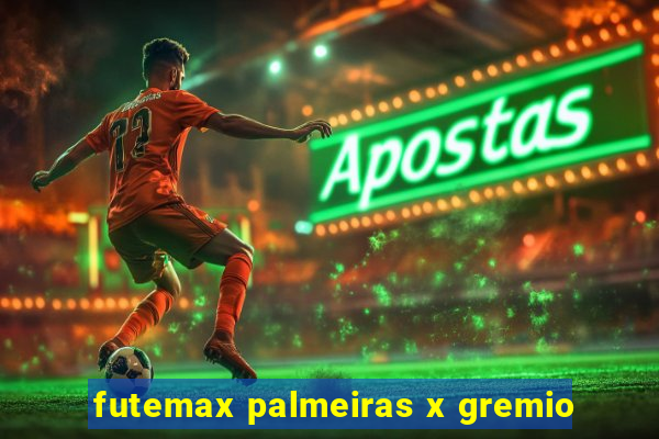 futemax palmeiras x gremio