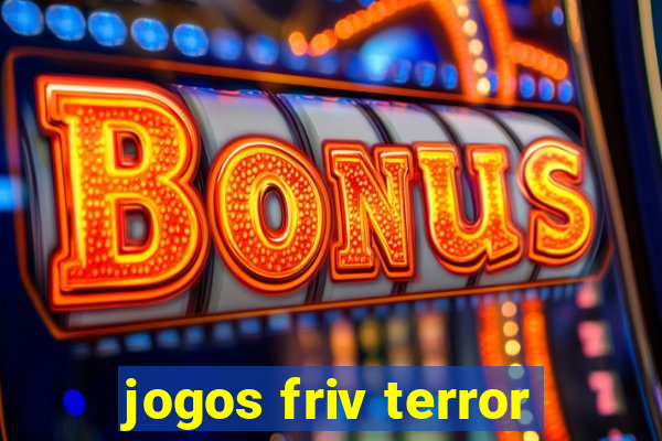 jogos friv terror