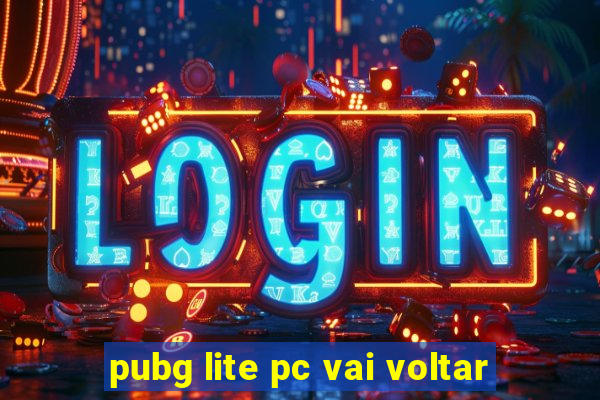 pubg lite pc vai voltar