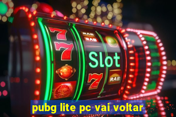 pubg lite pc vai voltar