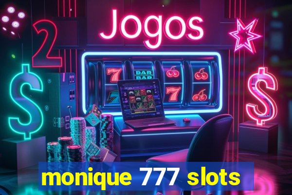 monique 777 slots