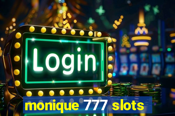 monique 777 slots