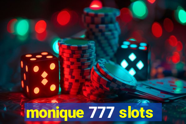 monique 777 slots