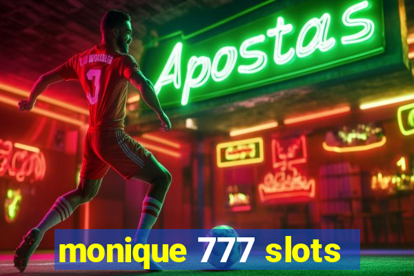 monique 777 slots