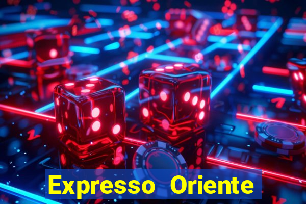 Expresso Oriente rota atual