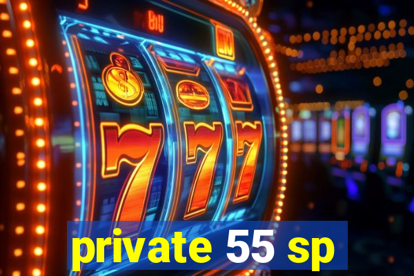 private 55 sp