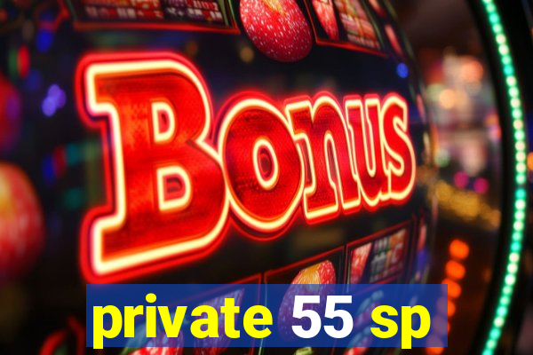 private 55 sp