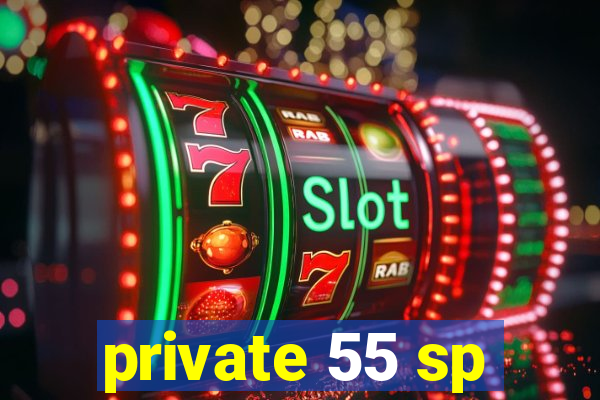 private 55 sp