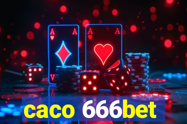 caco 666bet