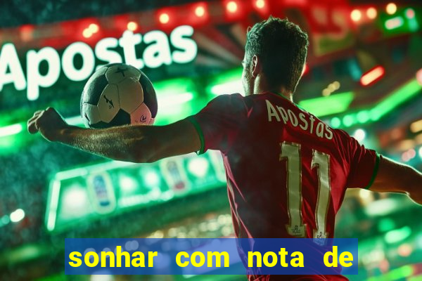 sonhar com nota de 5 reais jogo do bicho