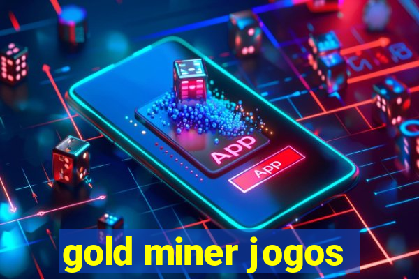 gold miner jogos