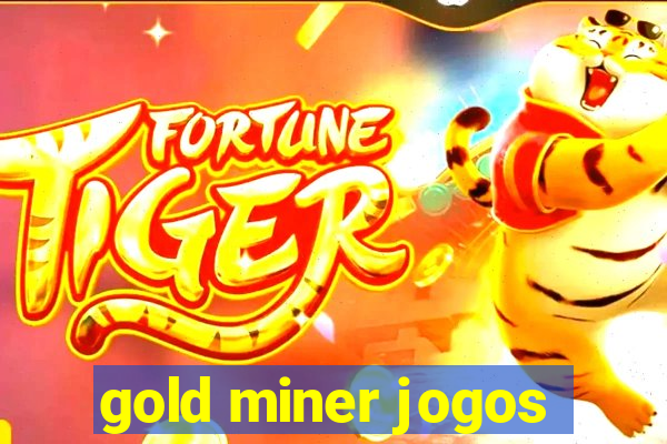 gold miner jogos