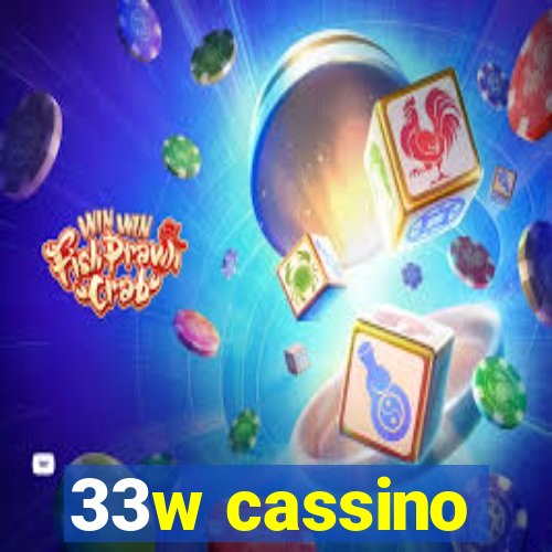 33w cassino