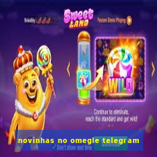 novinhas no omegle telegram