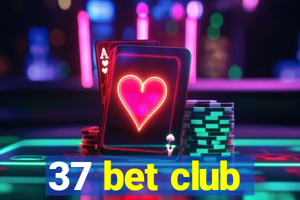 37 bet club