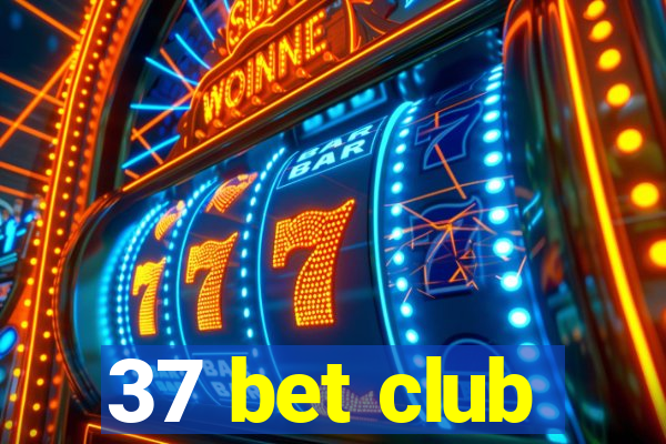 37 bet club