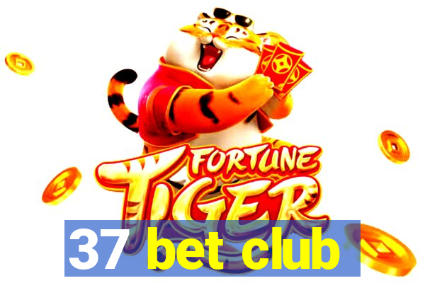 37 bet club