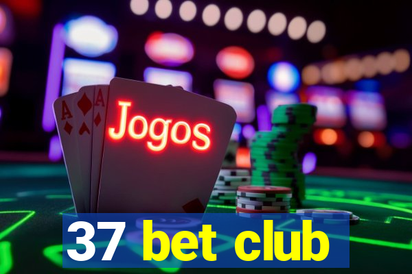 37 bet club