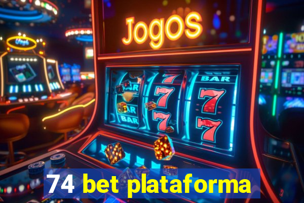 74 bet plataforma