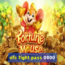 ufc fight pass 0800