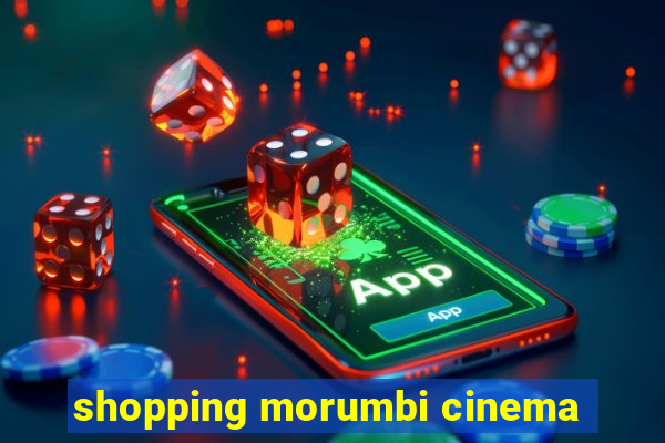 shopping morumbi cinema