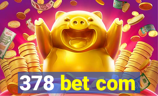 378 bet com